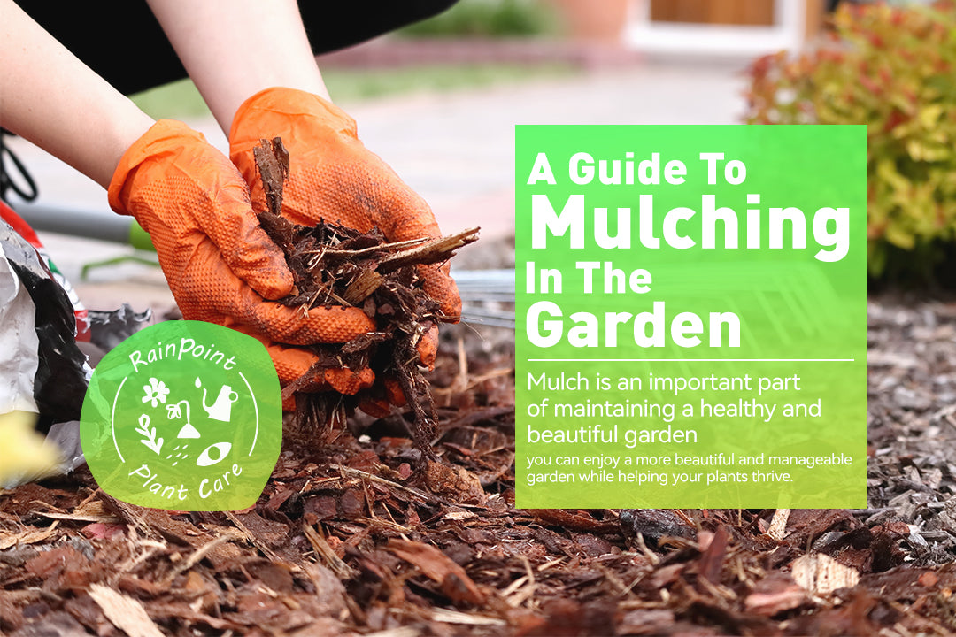 A Guide To Mulching In The Garden RainPoint Irrigation