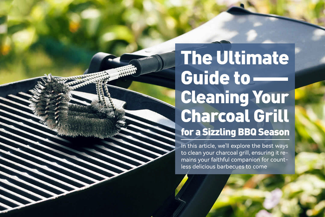 The Ultimate Guide to Cleaning Your Charcoal Grill for a Sizzling BBQ Season