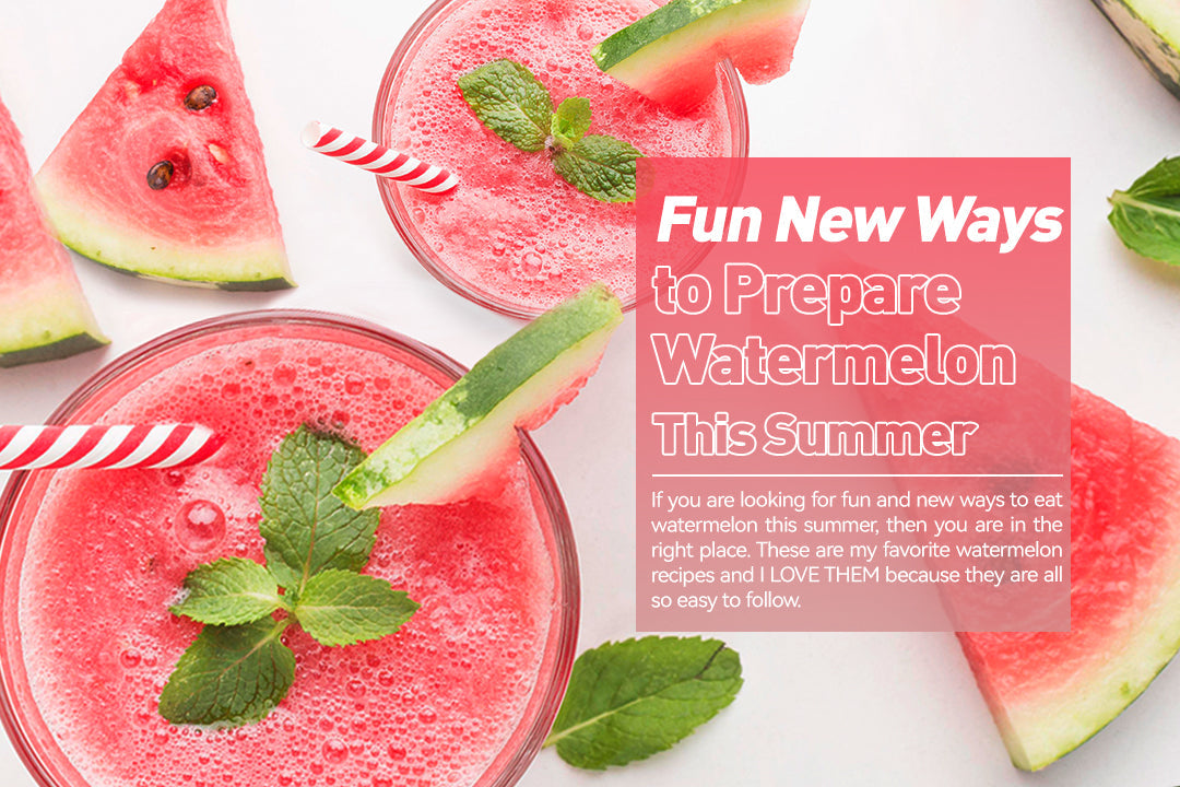 Fun New Ways to Prepare Watermelon This Summer