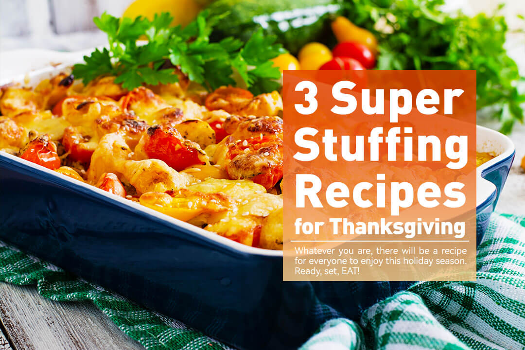 3 Super Stuffing Recipes for Thanksgiving
